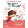 Les astuces de Jules - Toujours en colère ?