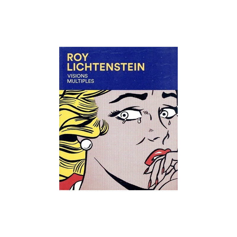 Roy Lichtenstein - Visions multiples