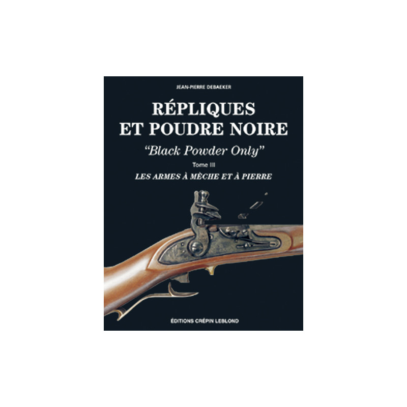 Répliques et poudre noire - Armes à mèche et à pierre