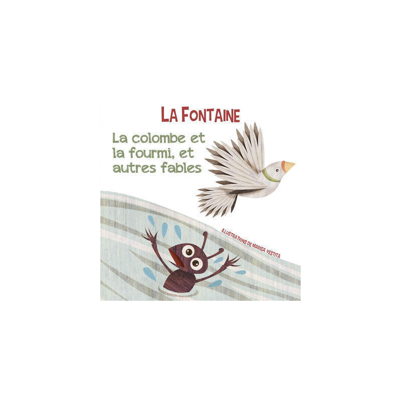 La Fontaine - La colombe et la fourmi, et autres fables