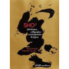 Sho 2 - 100 Maîtres calligraphes contemporains du Japon (broché)