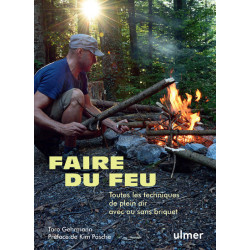 Faire du feu - Toutes les...