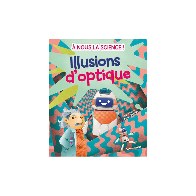 A nous la science ! - Les illusions d'optique