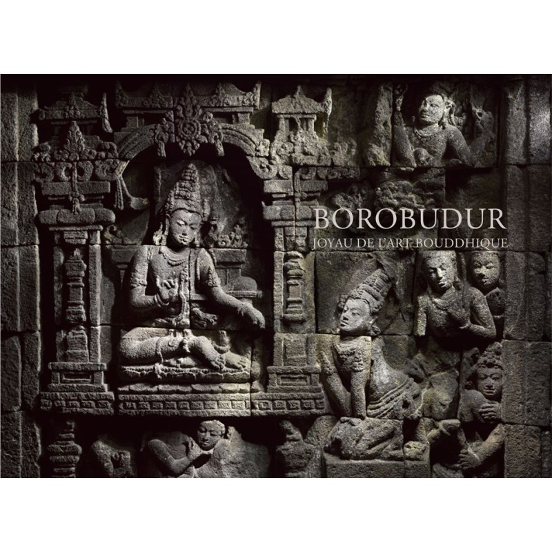 Borobudur, joyau de l'art bouddhique